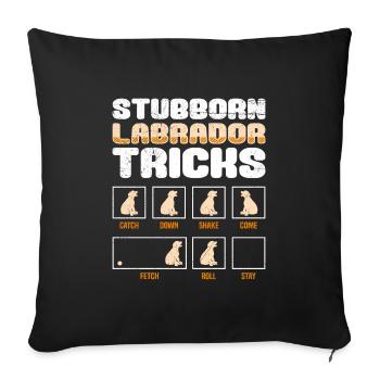 Labrador Owner STUBBORN LABRADOR TRICKS - Sofa pillowcase 17,3'' x 17,3'' (45 x 45 cm) - black - Front