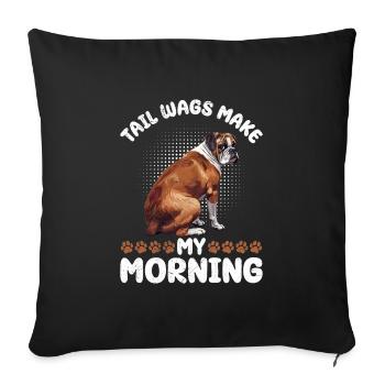 Boxer Dog TAIL WAGS MAKE MY MORNING Funny - Sofa pillowcase 17,3'' x 17,3'' (45 x 45 cm) - black - Front