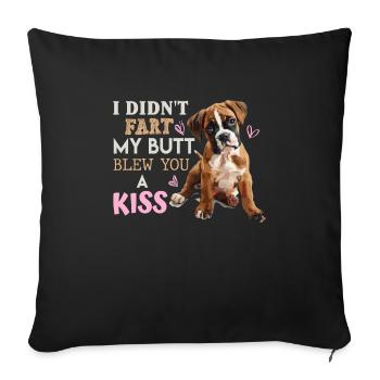 German Boxer DIDN'T FART MY BUTT BLEW A KISS - Sofa pillowcase 17,3'' x 17,3'' (45 x 45 cm) - black - Front