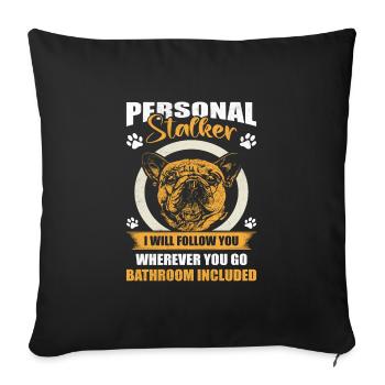 Bouledogue français PERSONAL STALKER drôle - Housse de coussin décorative 45 x 45 cm - noir - Devant