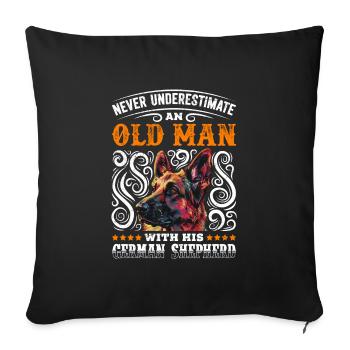German Shepherd NEVER UNDERESTIMATE AN OLD MAN Grandpa - Sofa pillowcase 17,3'' x 17,3'' (45 x 45 cm) - black - Front