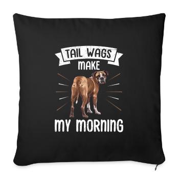 Boxer Dog TAIL WAGS MAKE MY MORNING Funny - Sofa pillowcase 17,3'' x 17,3'' (45 x 45 cm) - black - Front