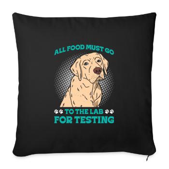 Labrador ALL FOOD MUST GO TO LAB FOR TESTING - Sofakissenbezug 45 x 45 cm - Schwarz - Vorne