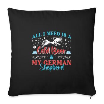German Shepherd ALL I NEED IS COLD BEER - Sofa pillowcase 17,3'' x 17,3'' (45 x 45 cm) - black - Front