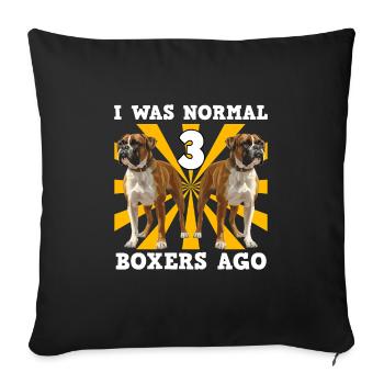 German Boxer I WAS NORMAL 3 BOXERS AGO Funny - Sofa pillowcase 17,3'' x 17,3'' (45 x 45 cm) - black - Front