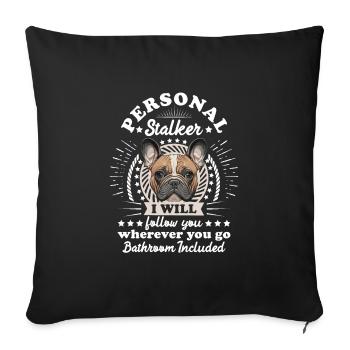 Frenchie Personal Stalker vous suivra drôle - Housse de coussin décorative 45 x 45 cm - noir - Devant