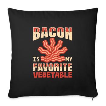 Anti Vegan Bacon is my Favorite Vegetable Funny - Sofa pillowcase 17,3'' x 17,3'' (45 x 45 cm) - black - Front