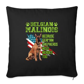 BELGIAN MALINOIS BECAUSE GERMAN SHEPHERDS NEED - Sofa pillowcase 17,3'' x 17,3'' (45 x 45 cm) - black - Front