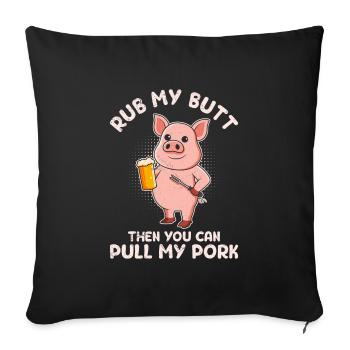 Mangeur de viande FROTTEZ-MOI LES FESSES Puis TIREZ MON PORC - Housse de coussin décorative 45 x 45 cm - noir - Devant