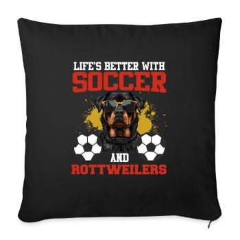 Rottie owner LIVE IS BETTER WITH SOCCER AND - Sofa pillowcase 17,3'' x 17,3'' (45 x 45 cm) - black - Front