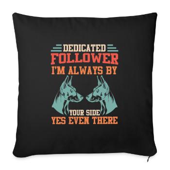 Doberman SUIVEUR DÉVOUÉ TOUJOURS À VOS CÔTÉS - Housse de coussin décorative 45 x 45 cm - noir - Devant
