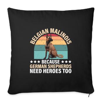 BELGIAN MALINOIS GERMAN SHEPHERDS NEED HEROS TOO - Sofa pillowcase 17,3'' x 17,3'' (45 x 45 cm) - black - Front
