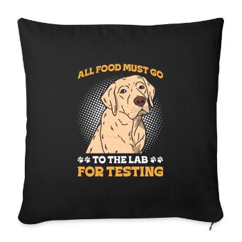 Labrador ALL FOOD MUST GO TO LAB FOR TESTING - Sofakissenbezug 45 x 45 cm - Schwarz - Vorne