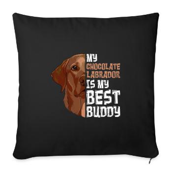 Labrador Hund My Chocolate Labrador my Best Buddy - Sofakissenbezug 45 x 45 cm - Schwarz - Vorne