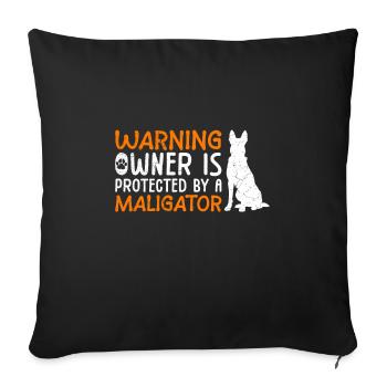 Malinois AVERTISSEMENT LE PROPRIÉTAIRE EST PROTÉGÉ PAR MALIGATOR - Housse de coussin décorative 45 x 45 cm - noir - Devant