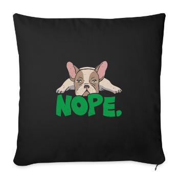 French Bulldog Stur NOPE Funny - Sofa pillowcase 17,3'' x 17,3'' (45 x 45 cm) - black - Front