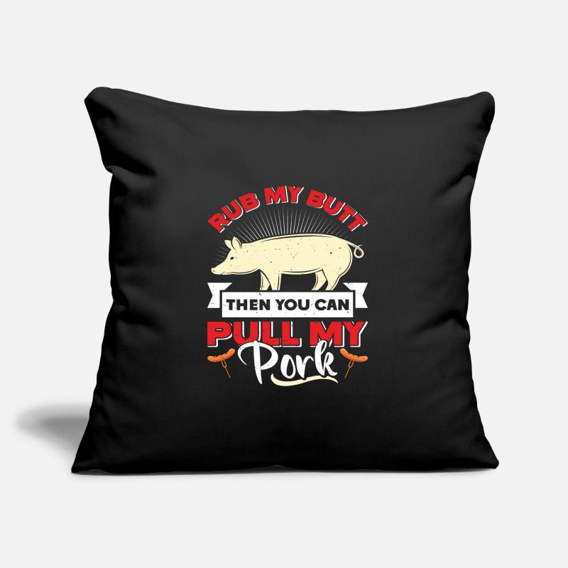 Pulled Pork RUB MY BUTT THEN YOU CAN PULL MY PORK Sofa pillowcase 17,3'' x 17,3'' (45 x 45 cm)