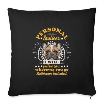 Frenchie Personal Stalker vous suivra drôle - Housse de coussin décorative 45 x 45 cm - noir - Devant