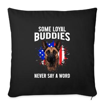 Malinois SOME LOYAL BUDDIES NEVER SAY A WORD - Sofa pillowcase 17,3'' x 17,3'' (45 x 45 cm) - black - Front
