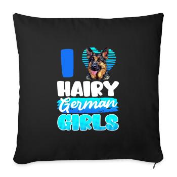 German Shepherd I LOVE HAIRY GERMAN GIRLS - Sofa pillowcase 17,3'' x 17,3'' (45 x 45 cm) - black - Front