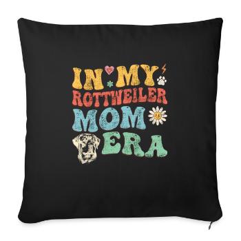 Rottweiler IN MY ROTTWEILER MOM ERA Dog Owner - Sofa pillowcase 17,3'' x 17,3'' (45 x 45 cm) - black - Front