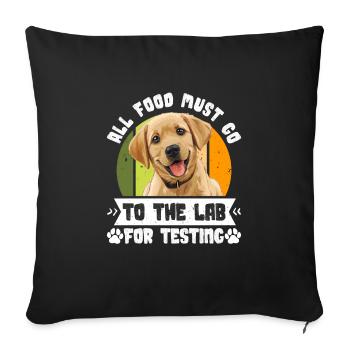Chien Labrador TOUS LES ALIMENTS DOIVENT ÊTRE TESTÉS EN LABORATOIRE - Housse de coussin décorative 45 x 45 cm - noir - Devant