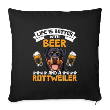 Rottie owner LIFE IS BETTER WITH BEER AND A - Sofa pillowcase 17,3'' x 17,3'' (45 x 45 cm) - black - Front