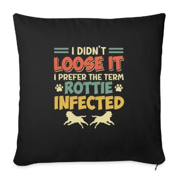 Rottweiler DIDN'T LOOSE IT ROTTIE INFECTED - Sofa pillowcase 17,3'' x 17,3'' (45 x 45 cm) - black - Front