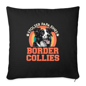 Border Collie PROUD DAD OF A BORDER COLLIE - Sofa pillowcase 17,3'' x 17,3'' (45 x 45 cm) - black - Front