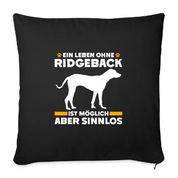 Ridgeback LIFE WITHOUT RIDGEBACK IS POINTLESS - Sofa pillowcase 17,3'' x 17,3'' (45 x 45 cm) - black - Front