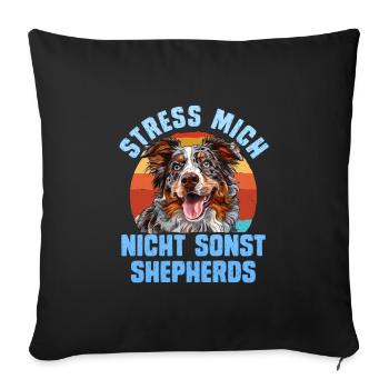 Aussie STRESS ME NOT ELSE SHEPHERDS Funny - Sofa pillowcase 17,3'' x 17,3'' (45 x 45 cm) - black - Front