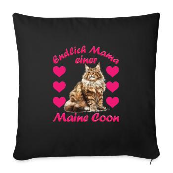 Maine Coon ENDLICH MAMA EINER MAINE COON Lustig - Sofakissenbezug 45 x 45 cm - Schwarz - Vorne