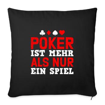 POKER IST MEHR ALS NUR EIN SPIEL Pokerspieler - Sofakissenbezug 45 x 45 cm - Schwarz - Vorne