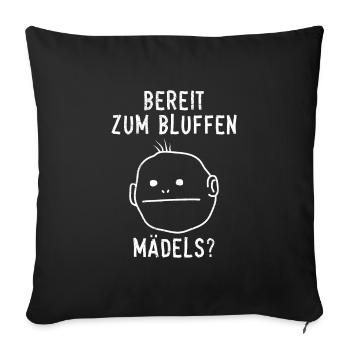 Poker Player READY TO BLUFF, GIRLS? Funny - Sofa pillowcase 17,3'' x 17,3'' (45 x 45 cm) - black - Front