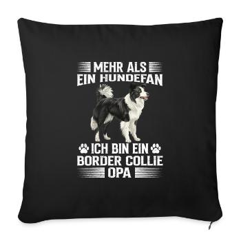 Dogs Grandpa MORE THAN A DOG FAN BORDER COLLIE GRANDPA - Sofa pillowcase 17,3'' x 17,3'' (45 x 45 cm) - black - Front