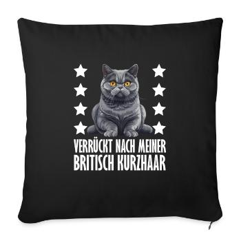British Shorthair CRAZY ABOUT MY BRITISH - Sofa pillowcase 17,3'' x 17,3'' (45 x 45 cm) - black - Front