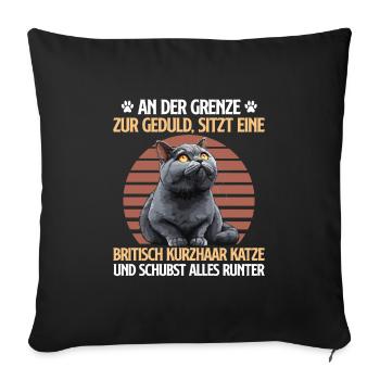British Shorthair ON THE EDGE OF PATIENCE Funny - Sofa pillowcase 17,3'' x 17,3'' (45 x 45 cm) - black - Front
