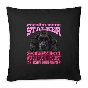 Neufundländer PERSÖNLICHER STALKER FOLGE DIR - Sofakissenbezug 45 x 45 cm - Schwarz - Vorne