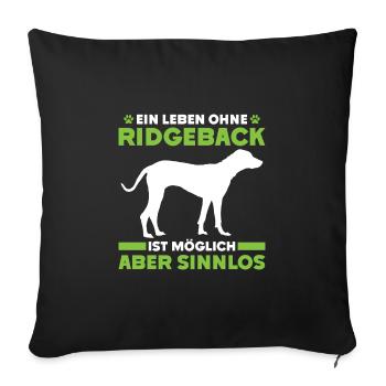 Ridgeback LIFE WITHOUT RIDGEBACK IS POINTLESS - Sofa pillowcase 17,3'' x 17,3'' (45 x 45 cm) - black - Front