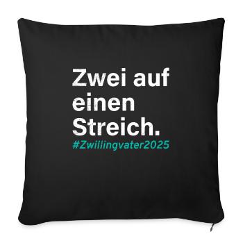 Zwillingspapa ZWEI AUF EINEN STREICH ZWILLINGVATER - Sofakissenbezug 45 x 45 cm - Schwarz - Vorne