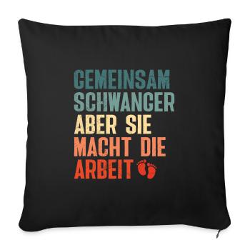 Soon dad PREGNANT TOGETHER BUT SHE MAKES THE - Sofa pillowcase 17,3'' x 17,3'' (45 x 45 cm) - black - Front