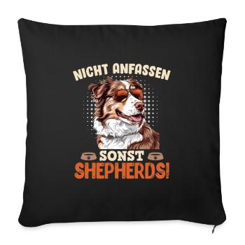 Aussie NICHT ANFASSEN SONST SHEPHERDS Lustiges - Sofakissenbezug 45 x 45 cm - Schwarz - Vorne