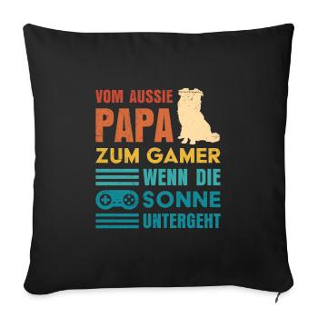 Dog Dad FROM AUSSIE DAD TO GAMER Funny - Sofa pillowcase 17,3'' x 17,3'' (45 x 45 cm) - black - Front
