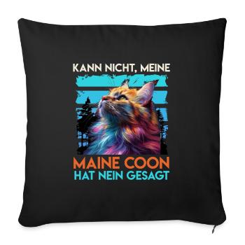 Maine Coon KANN NICHT MAINE COON SAGT NEIN - Sofakissenbezug 45 x 45 cm - Schwarz - Vorne
