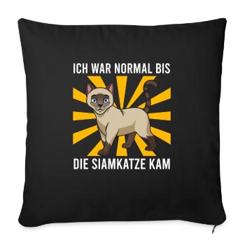SIAMESE CATS I WAS NORMAL UNTIL THE SIAMESE CAT CAME - Sofa pillowcase 17,3'' x 17,3'' (45 x 45 cm) - black - Front