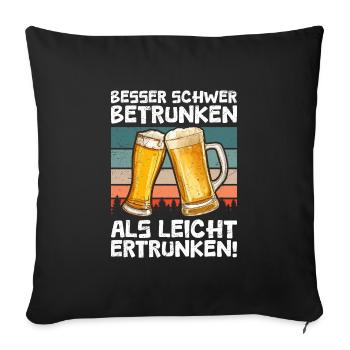 Better Hard Drunk Beer Drinker Saying - Sofa pillowcase 17,3'' x 17,3'' (45 x 45 cm) - black - Front