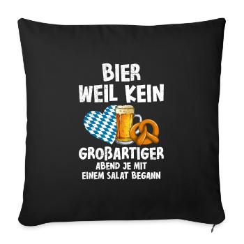 Bier weil kein guter Abend mit Salat beginnt - Sofakissenbezug 45 x 45 cm - Schwarz - Vorne
