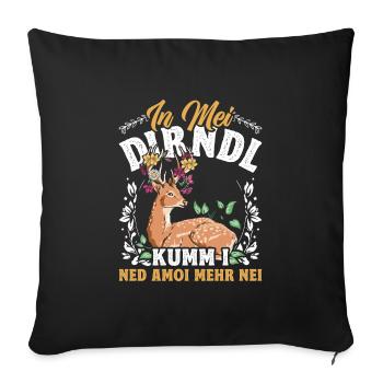 Münchner Volksfest IN MEI DIRNDL KUMM I NED NEI - Sofa pillowcase 17,3'' x 17,3'' (45 x 45 cm) - black - Front