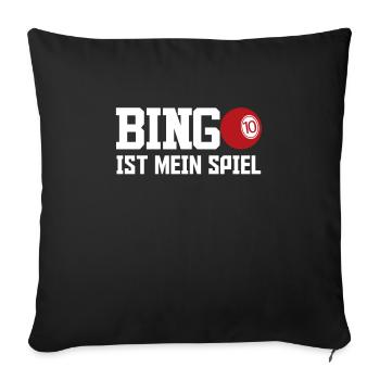Bingo Player BINGO IS MY GAME Fun Bingo - Sofa pillowcase 17,3'' x 17,3'' (45 x 45 cm) - black - Front