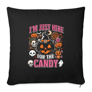 Fête d’Halloween JE SUIS JUSTE LÀ POUR LES BONBONS Drôle - Housse de coussin décorative 45 x 45 cm - noir - Devant